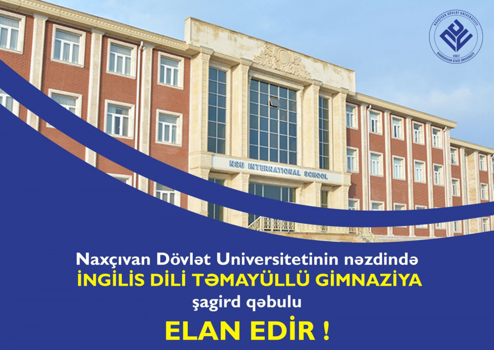 NDU-nun nəzdində İngilis dili Təmayüllü Gimnaziya 2024-2025-ci tədris ili üçün şagird qəbulu elan edir<font color=red> - FOTOLAR</font>