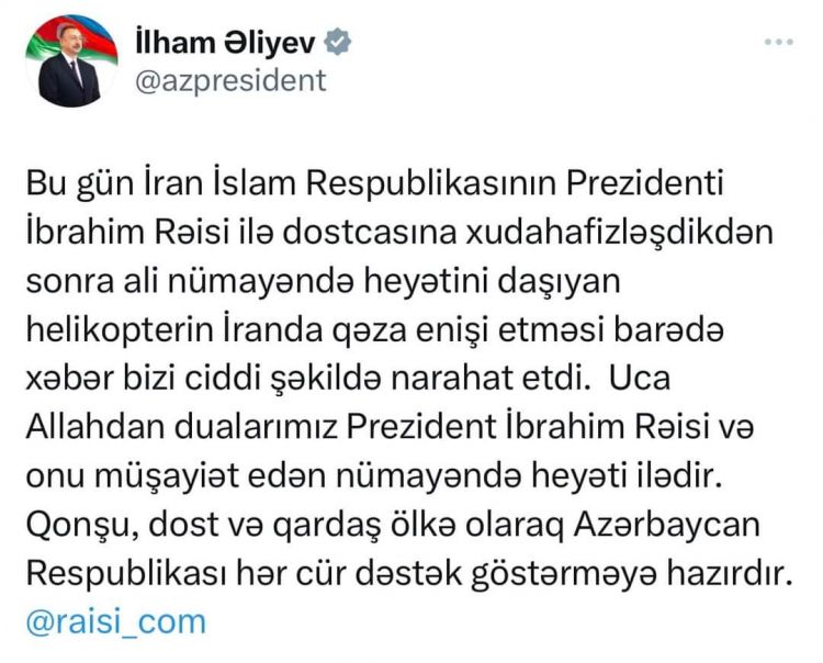 Prezident İlham Əliyev İbrahim Rəisinin helikopterinin qəza enişi etməsindən narahatlığını bildirib, dəstək təklif edib