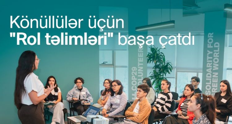 COP29 könüllüləri üçün xüsusi rol təlimləri yekunlaşıb